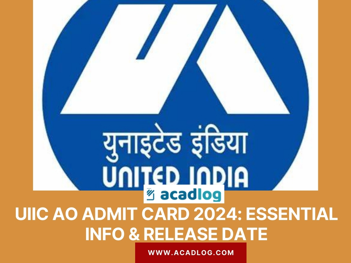 UIIC AO Admit Card 2024: Essential Info & Release Date