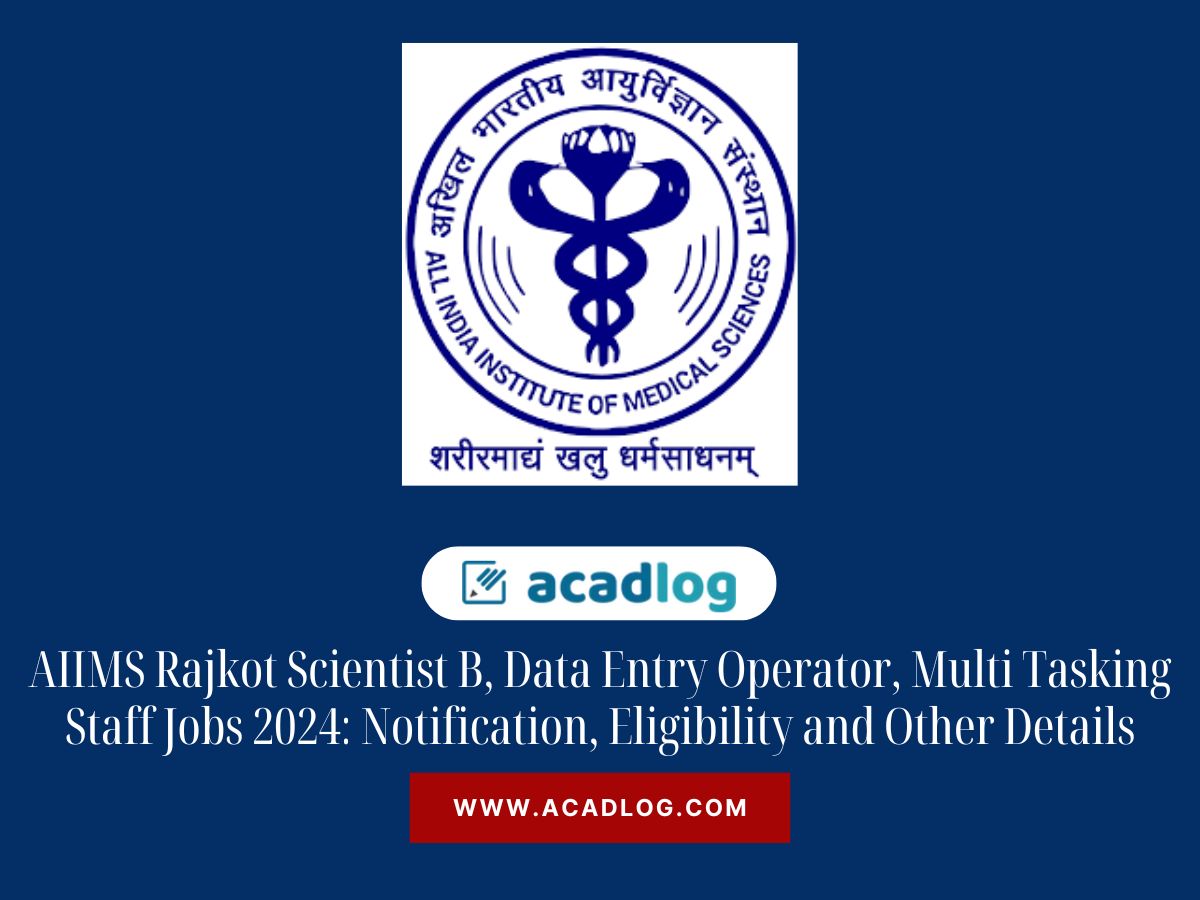 AIIMS Rajkot Scientist B, Data Entry Operator, Multi Tasking Staff Jobs 2024