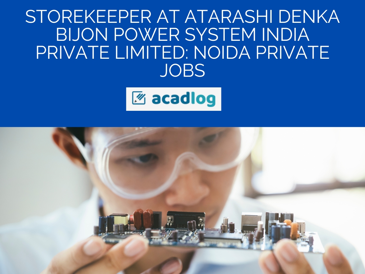 Storekeeper at ATARASHI DENKA BIJON POWER SYSTEM INDIA PRIVATE LIMITED: Noida Private Jobs