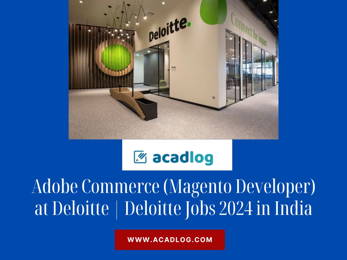 Adobe Commerce (Magento Developer) at Deloitte | Deloitte Jobs 2024 in India