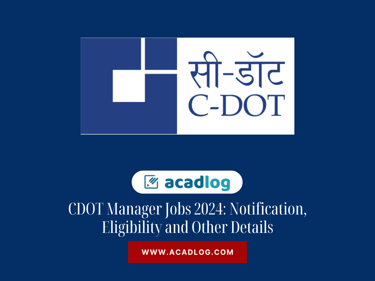 CDOT Manager Jobs 2024: Notification, Eligibility and Other Details