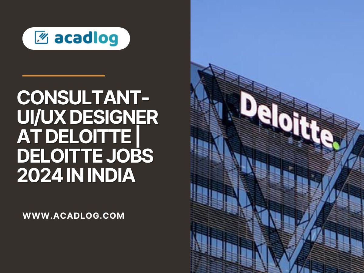 Consultant- UI/UX Designer at Deloitte | Deloitte Jobs 2024 in India