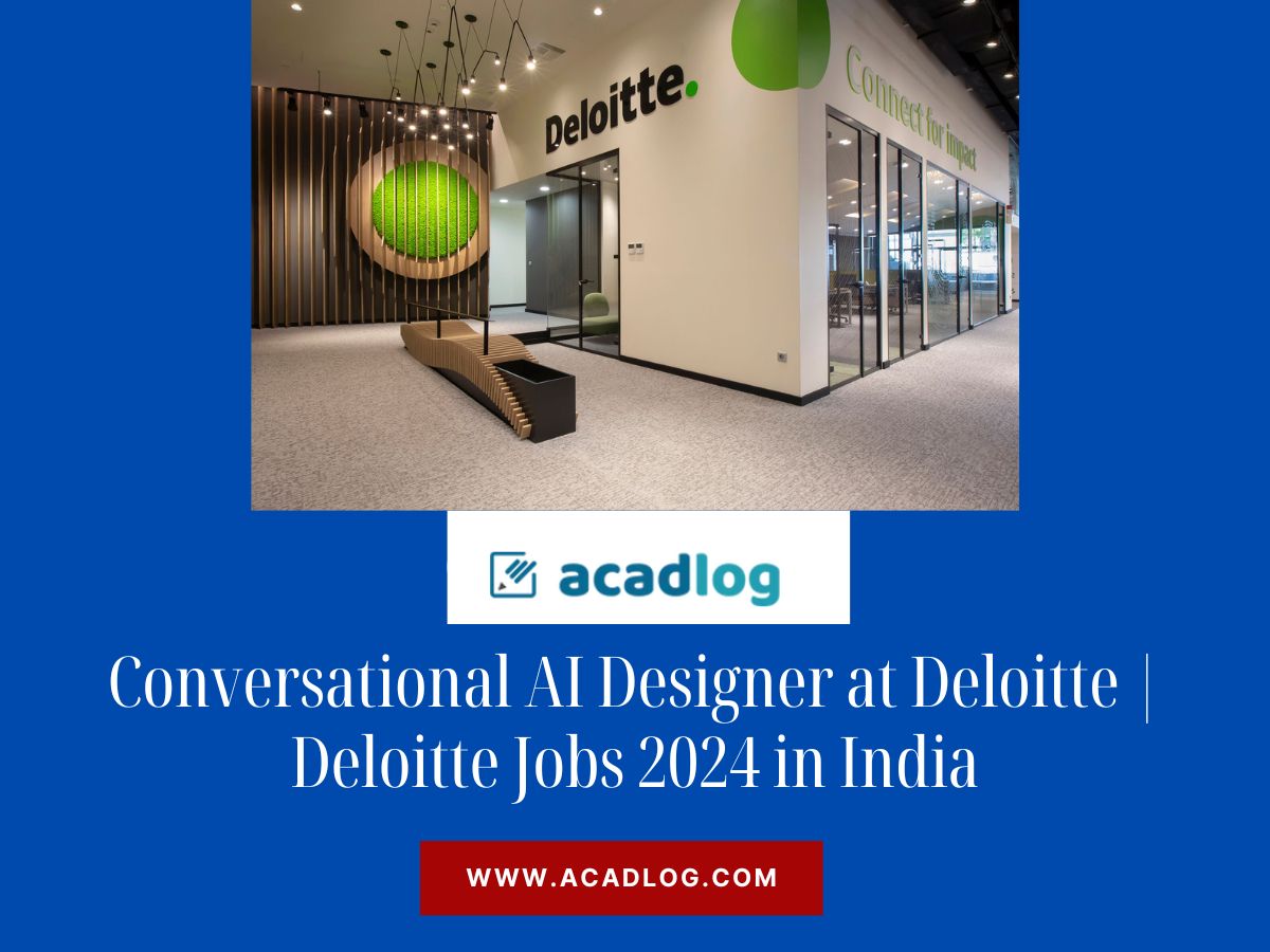 Conversational AI Designer at Deloitte | Deloitte Jobs 2024 in India