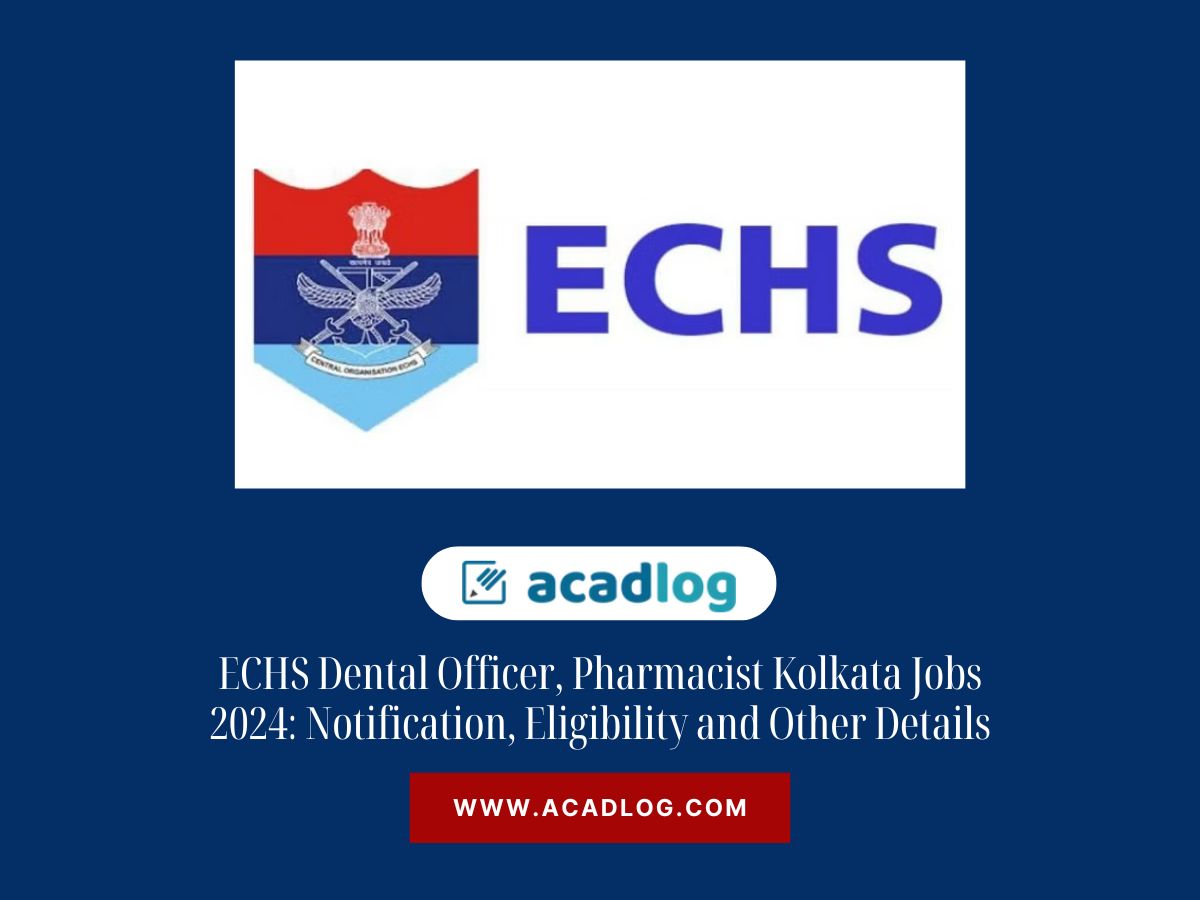 ECHS Dental Officer, Pharmacist Kolkata Jobs 2024