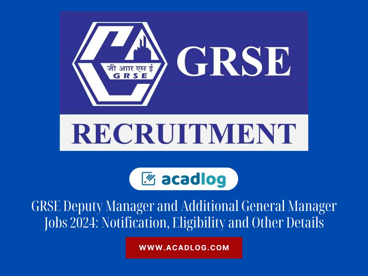 GRSE Deputy Manager and Additional General Manager Jobs 2024