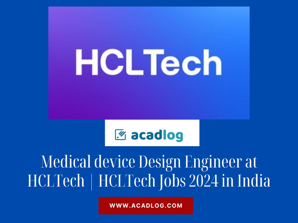 Medical device Design Engineer at HCLTech | HCLTech Jobs 2024 in India