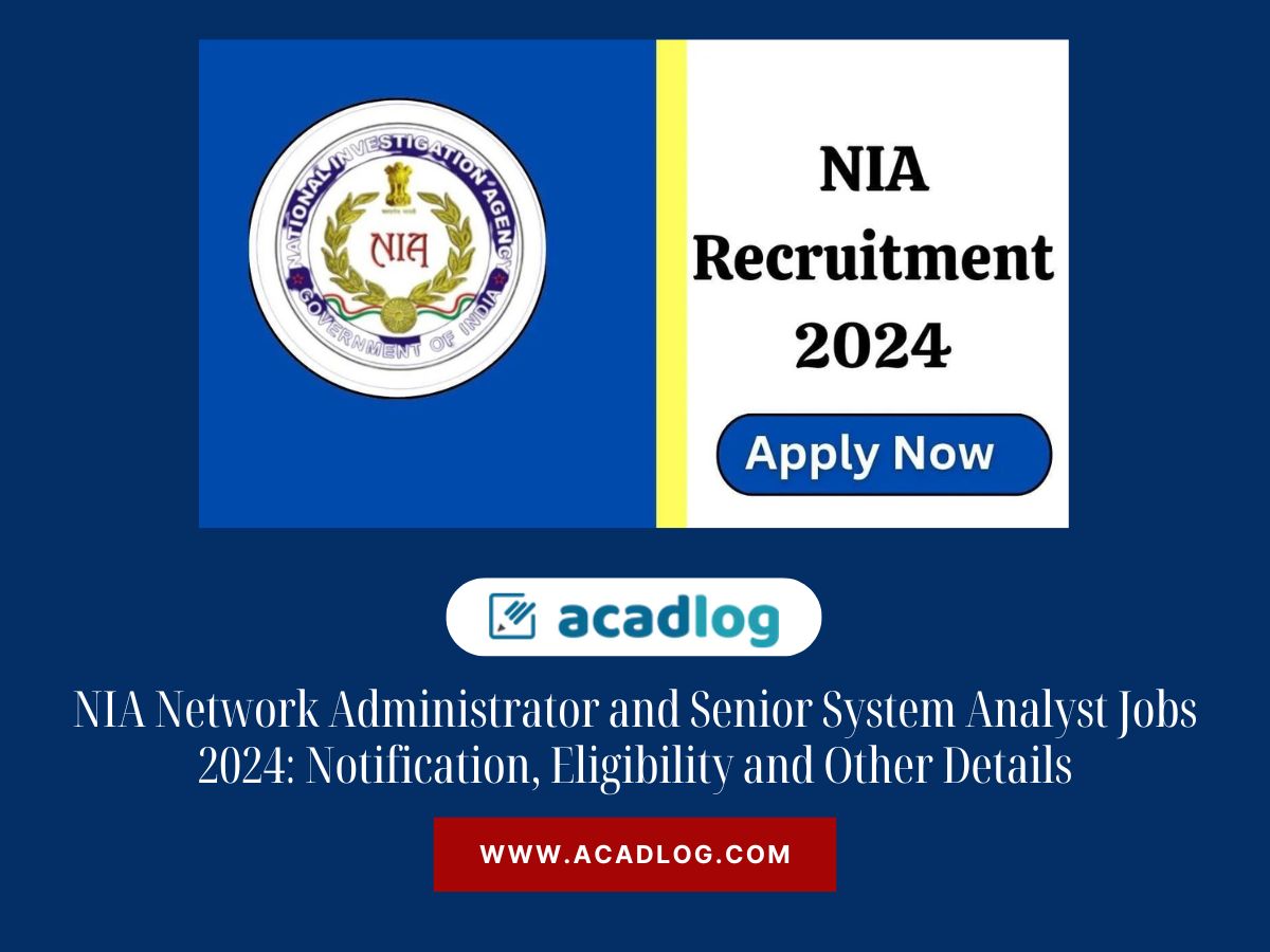 NIA Network Administrator and Senior System Analyst Jobs 2024: Notification, Eligibility and Other Details