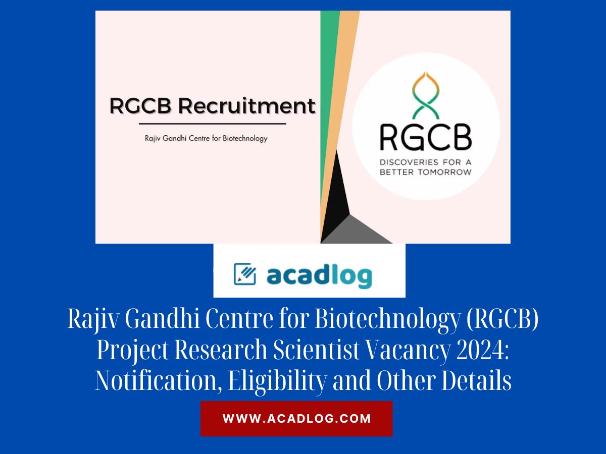 Rajiv Gandhi Centre for Biotechnology (RGCB) Project Research Scientist Vacancy 2024: Notification, Eligibility and Other Details