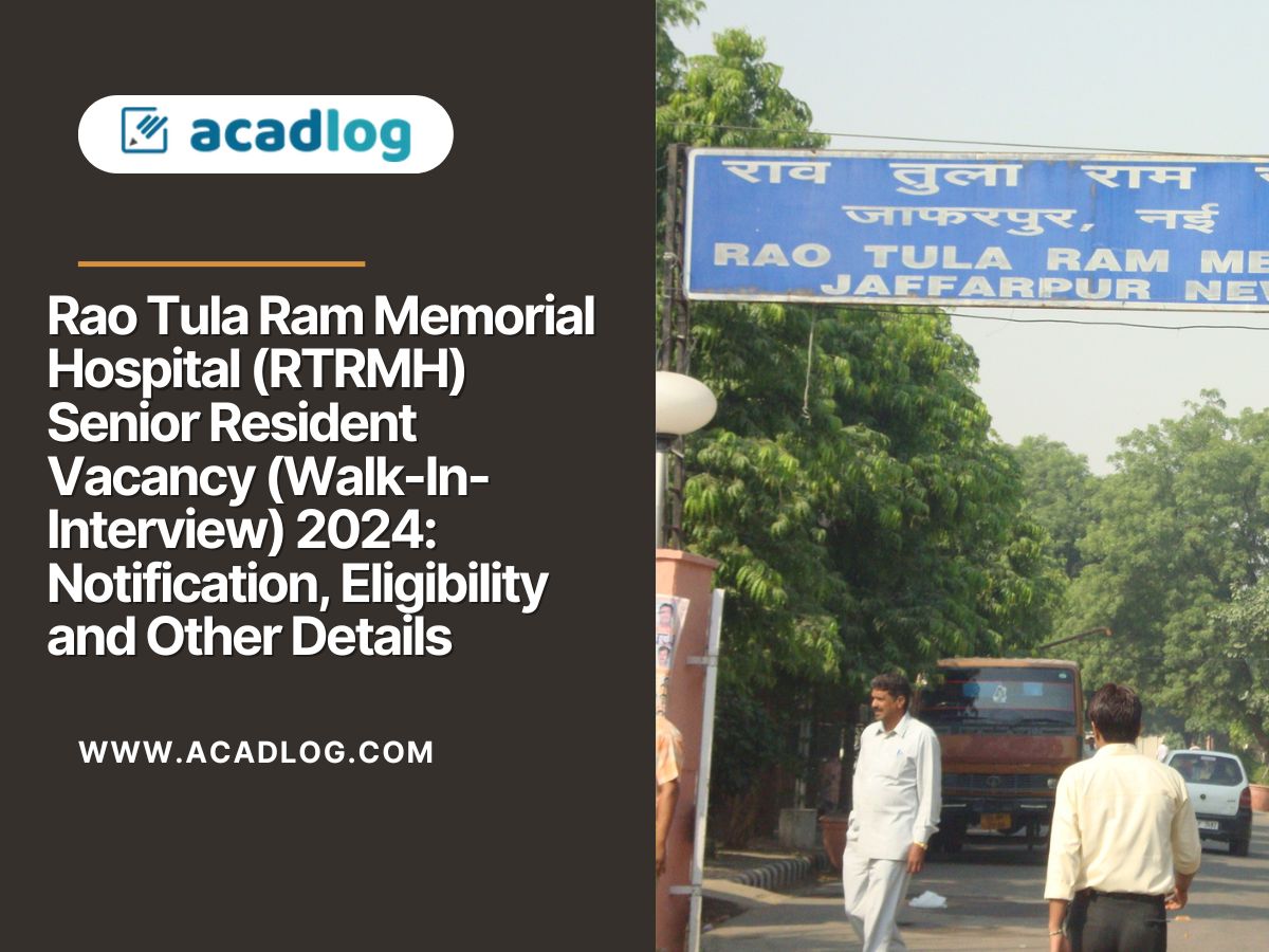 Rao Tula Ram Memorial Hospital (RTRMH) Senior Resident Vacancy (Walk-In-Interview) 2024: Notification, Eligibility and Other Details