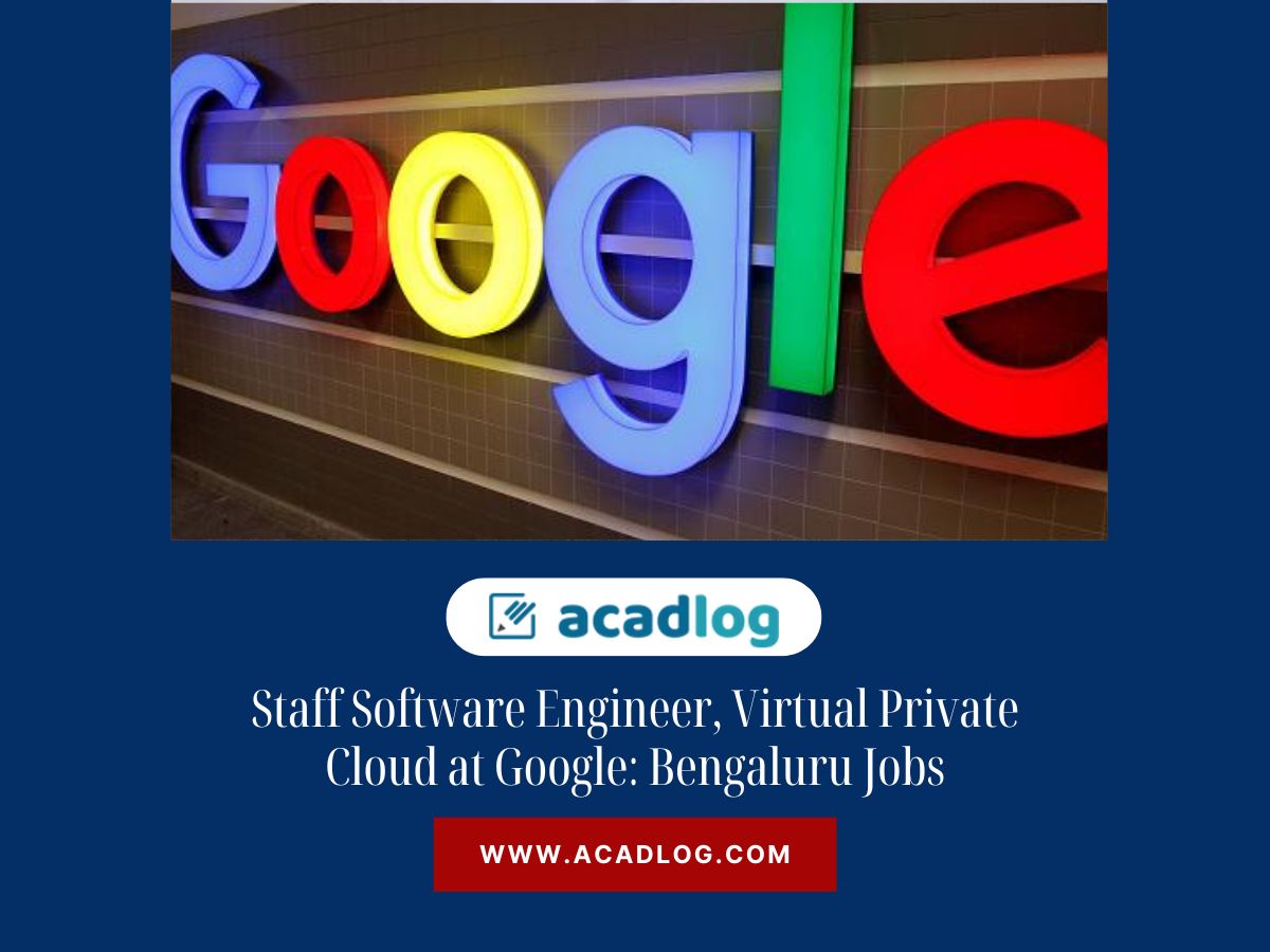 Staff Software Engineer, Virtual Private Cloud at Google: Bengaluru Jobs