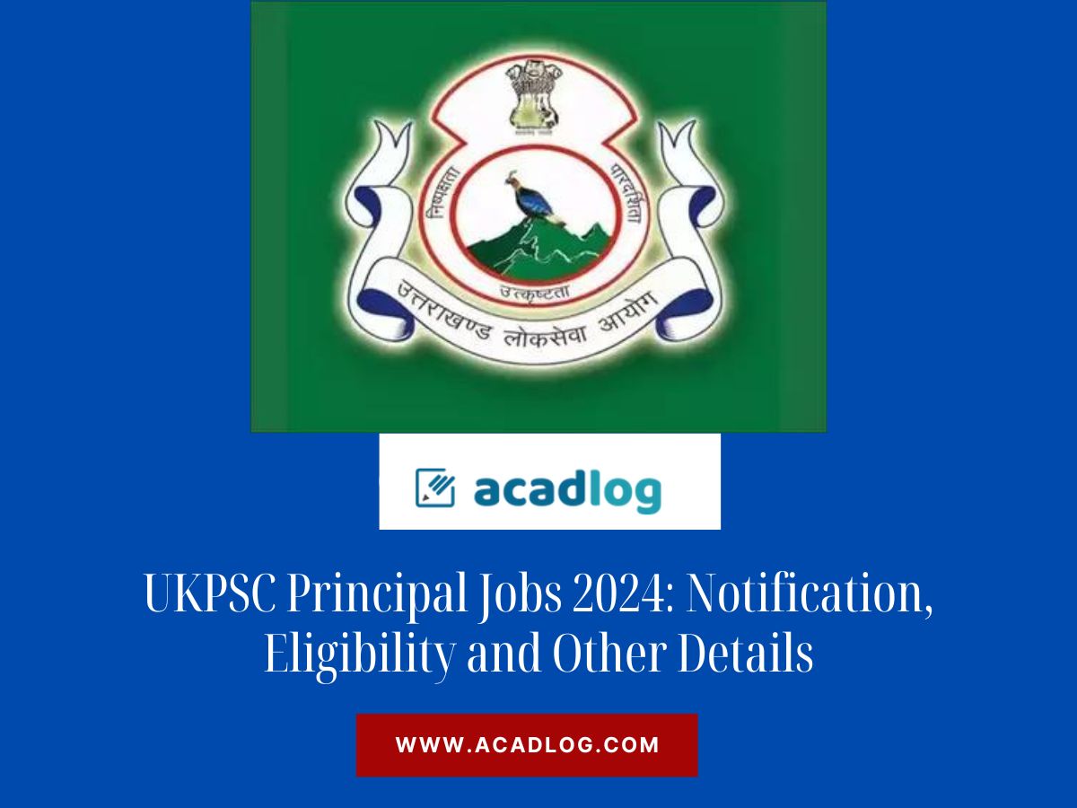 UKPSC Principal Jobs 2024: Notification, Eligibility and Other Details