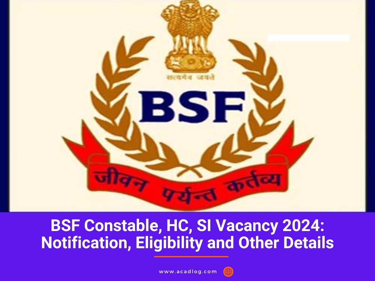 BSF Constable, HC, SI Vacancy 2024