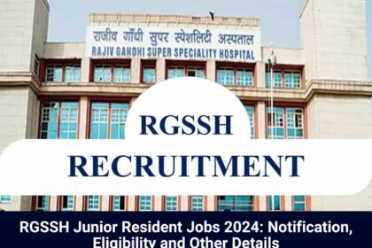 RGSSH Junior Resident Jobs 2024