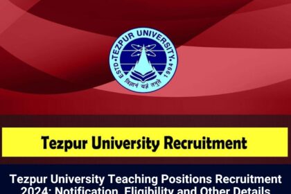 Tezpur University Recruitment 2024